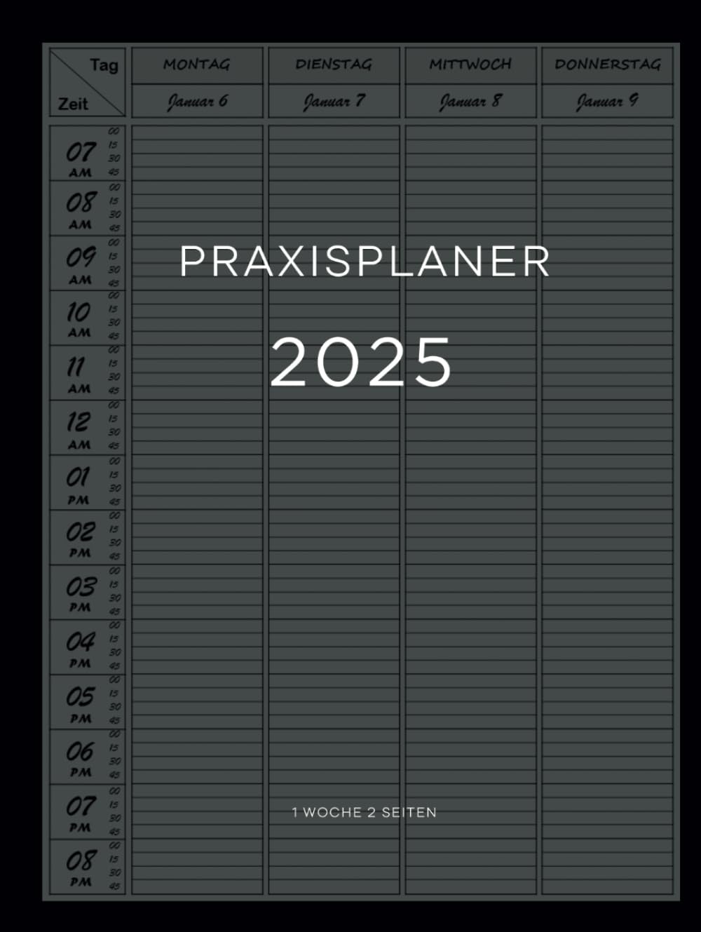 Praxisplaner 2025: Terminplaner 2025 mit Datum, 1 Woche 2 Seiten 15 Minuten takt, Januar bis Dezember 2025, Din A4.