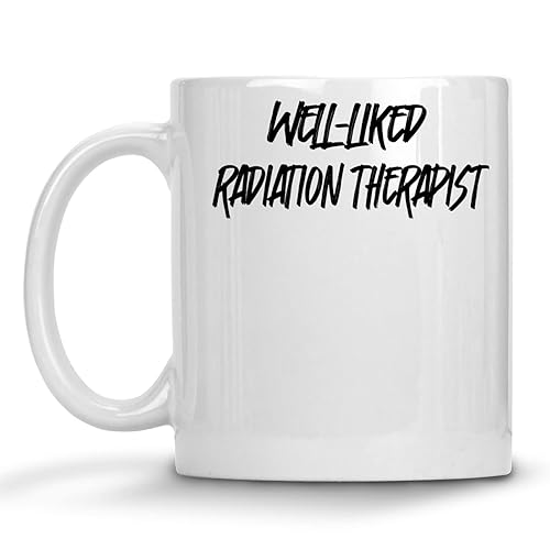 Coffee Mug Funny Radiation Therapist Appreciation Present for Radiation Therapist Well-like Radiation Therapist 846144