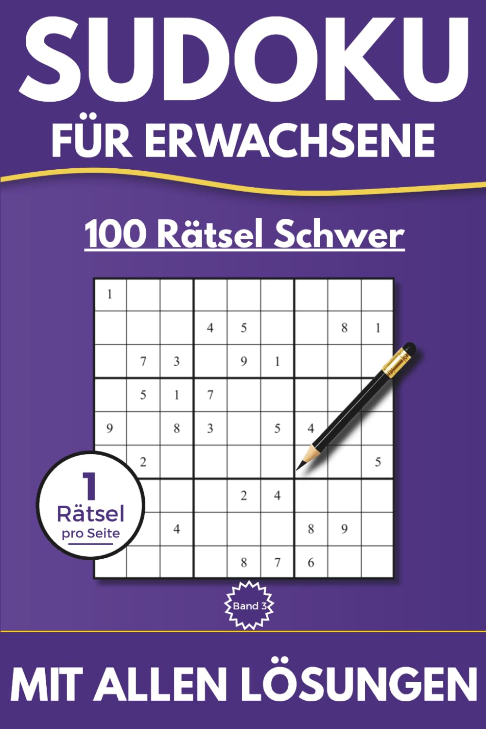 Sudoku für Erwachsene – 100 Rätsel Schwer | 1 Rätsel pro Seite | Mit allen Lösungen: Klares Design · Für Fortgeschrittene und Profis (Sudoku 100)