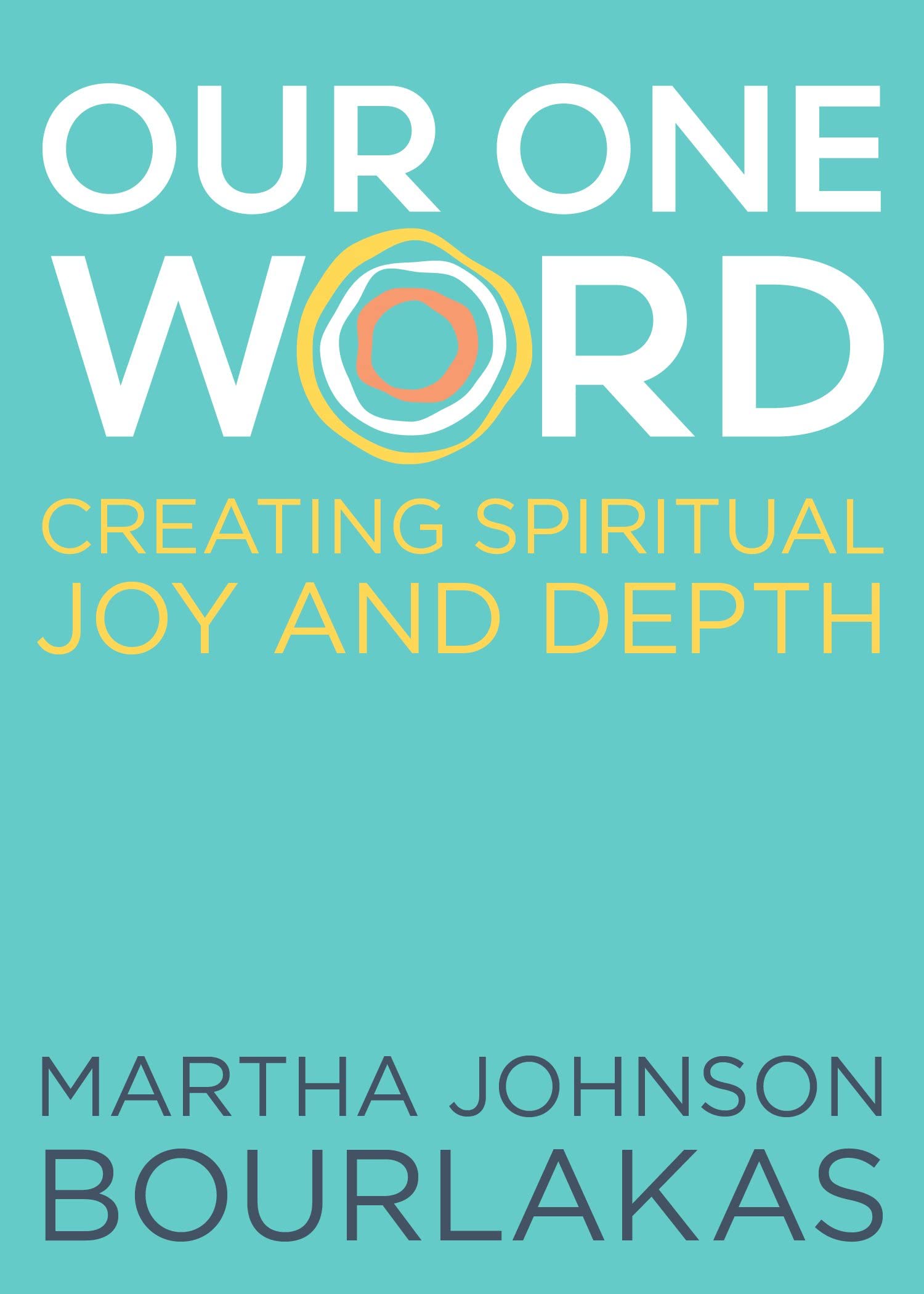 Buy Our One Word: Creating Spiritual Joy and Depth — BookShops.in