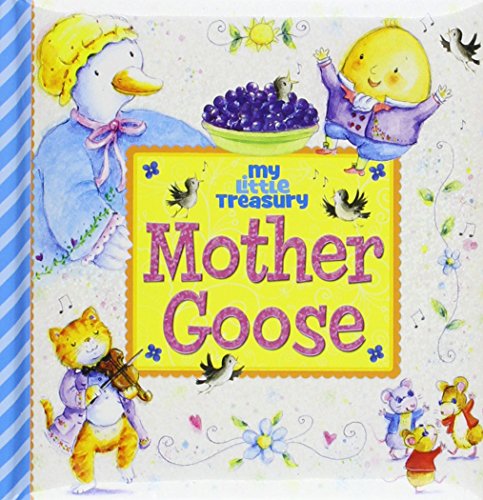 My Little Treasury - Mother Goose - PI Kids 1450858430 Book Cover