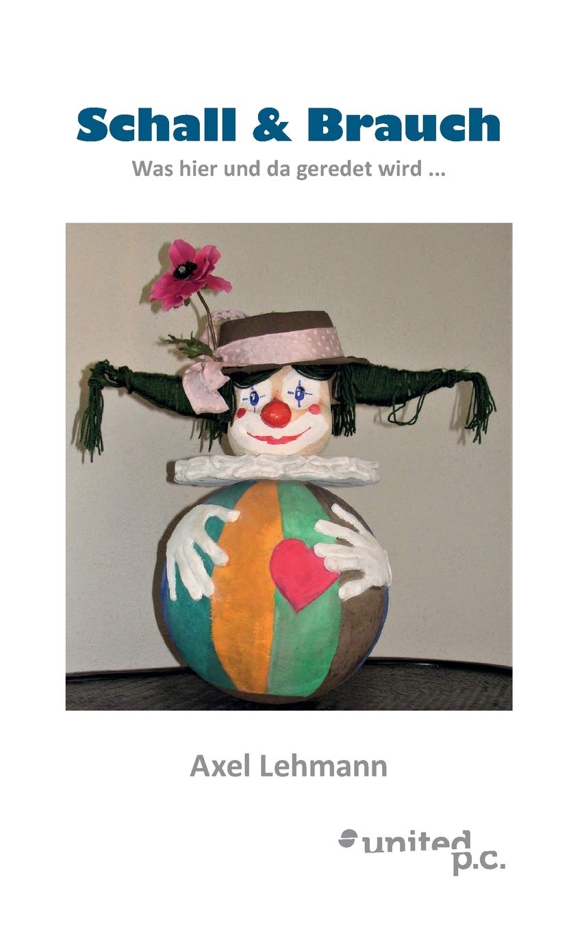 Axel LehmannSchall & Brauch: Was hier und da geredet wird