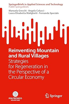 Reinventing Mountain and Rural Villages: Strategies for Regeneration in the Perspective of a Circular Economy (SpringerBriefs in Applied Sciences and Technology)-Wow! eBook