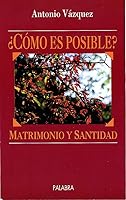 Matrimonio y santidad. ¿Cómo es posible?: ¿Cómo es posible? 8482394460 Book Cover