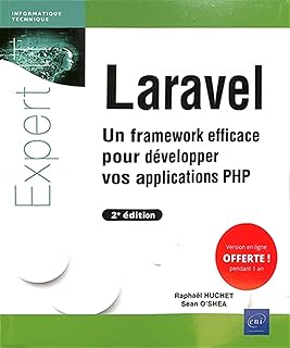 Laravel - Un framework efficace pour développer vos applications PHP (2e édition)