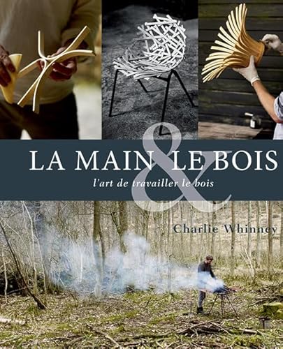 La main et le bois: L'art de travailler le bois