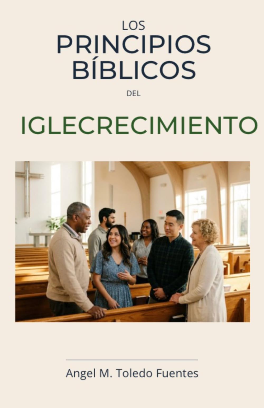 Los Principios Biblicos del Iglecrecimiento