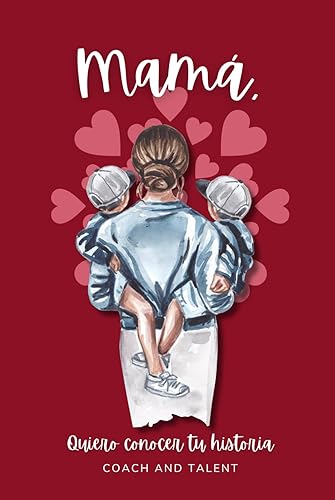 Mamá, Quiero Conocer Tu Historia: Háblame de Ti y Tus Recuerdos Familiares | Conoce La Vida de tu Madre | Original Regalo para Mamá en Navidades, Día de la Madre o Cumpleaños (Spanish Edition)