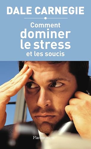 Couverture de Comment dominer le stress et les soucis