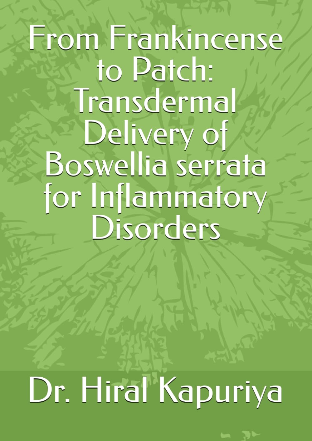 From Frankincense to Patch: Transdermal Delivery of Boswellia serrata for Inflammatory Disorders