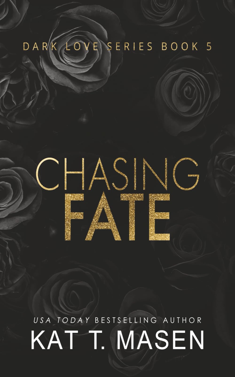 Chasing Fate: 5 (Dark Love Series)