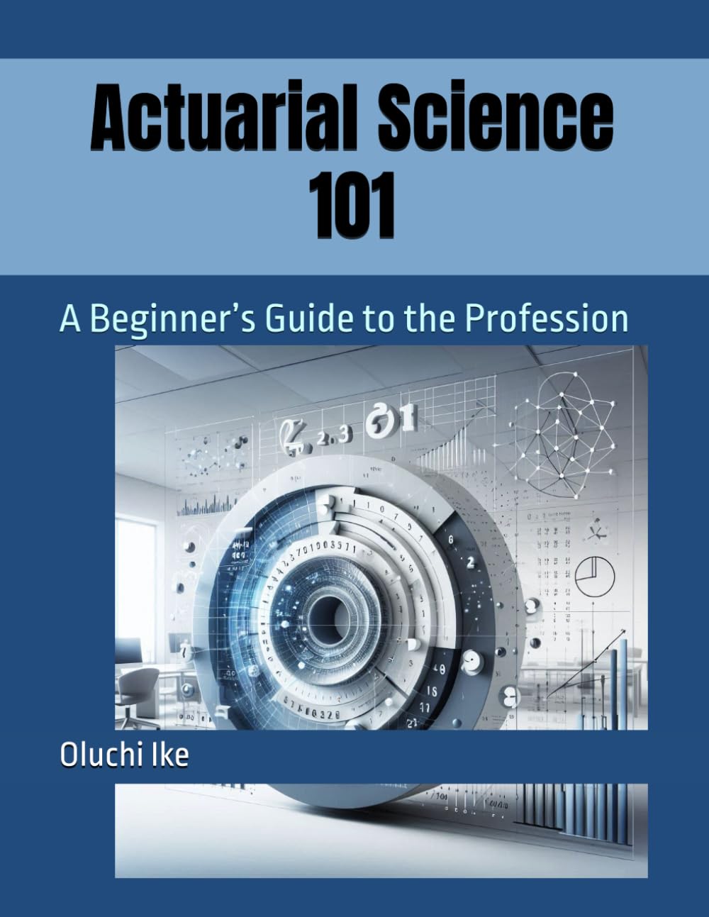 Actuarial Science 101: A Beginner’s Guide to the Profession
