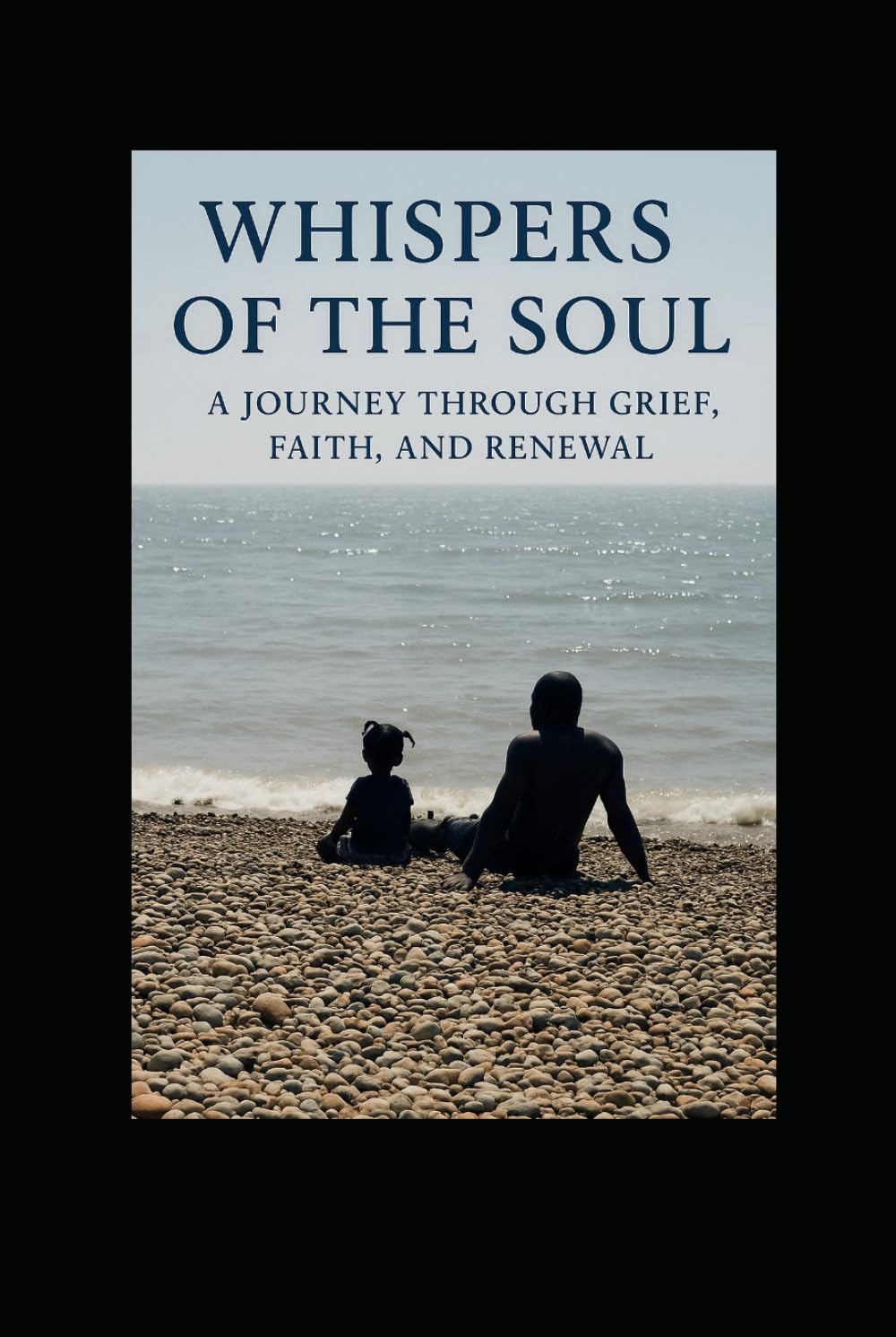 Whispers of the Soul: A Journey Through Grief, Faith, and Renewal