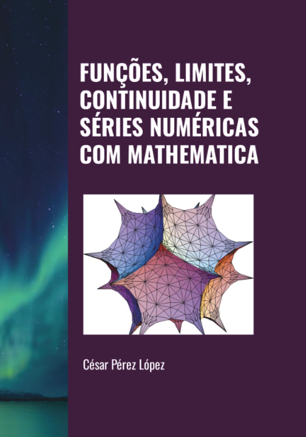 FUNÇÕES, LIMITES, CONTINUIDADE E SÉRIES NUMÉRICAS COM MATHEMATICA