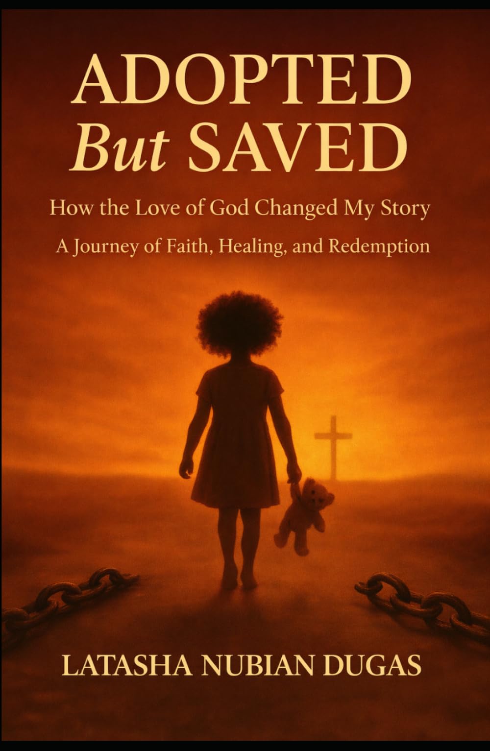 Adopted but SAVED: How the Love of God Changed my Story