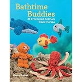 Bathtime Buddies: 20 Crocheted Animals from the Sea