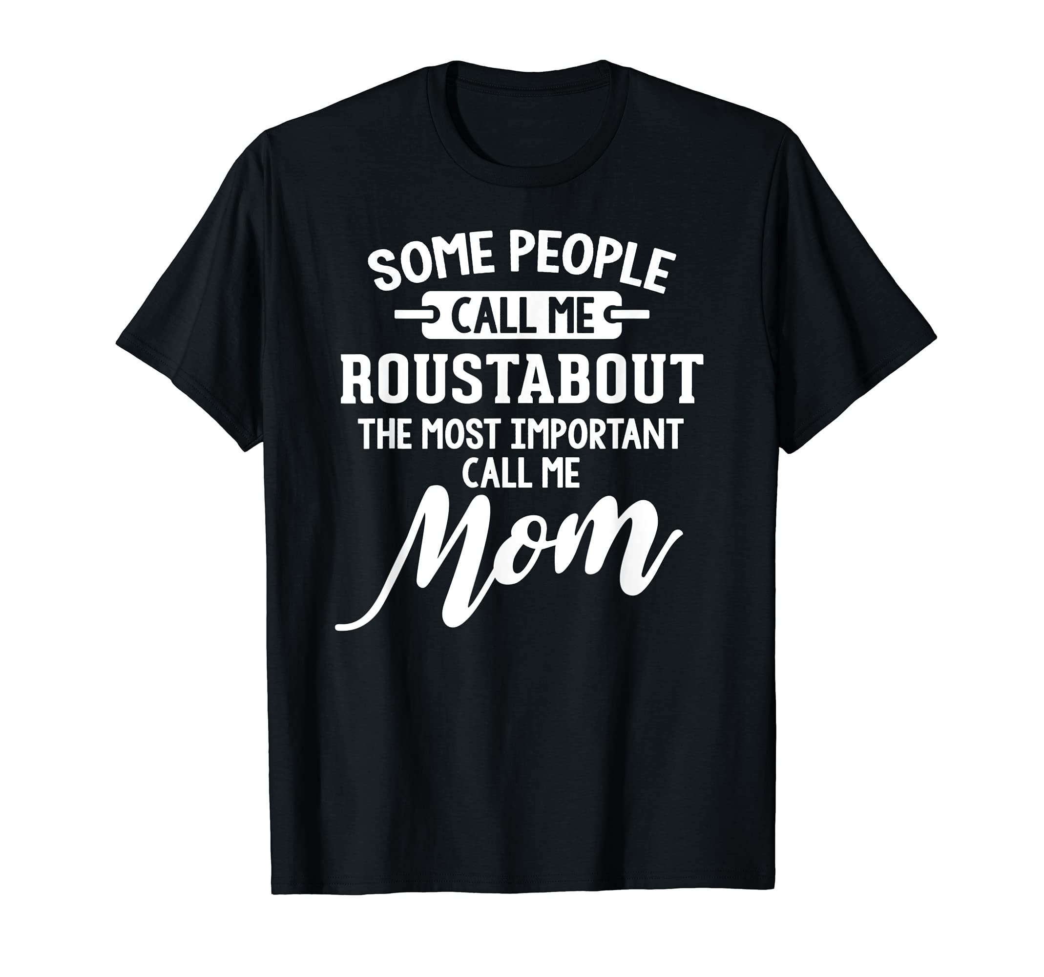 Mothers Day Design for a Roustabout Mom T-Shirt, Black