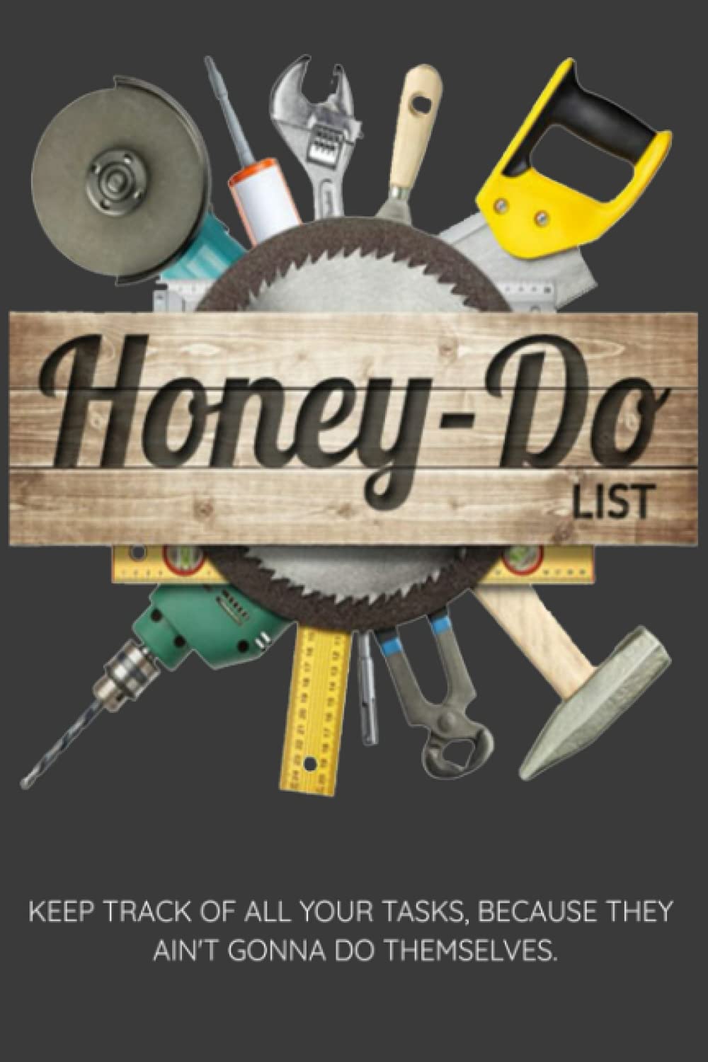 Honey Do List: To do list journal - 100 pages of to do list logs to help organize your projects