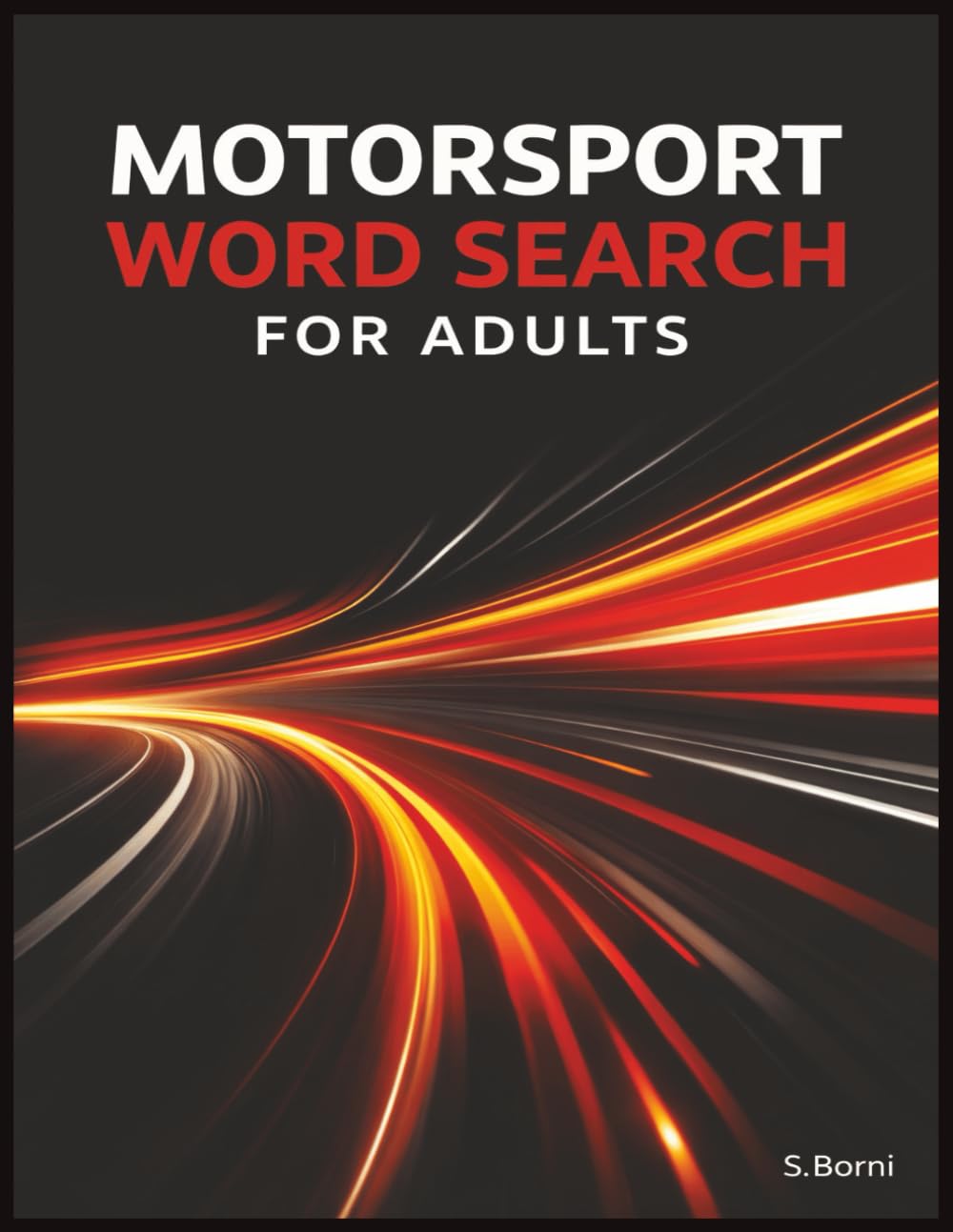 Motorsport Word Search for Adults: 100 Large Print Word Search Puzzles with 25 Motorsport Themes for Relaxation Focus and Everyday Enjoyment