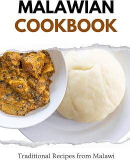 Malawian Cookbook: Traditional Recipes from Malawi (African food)