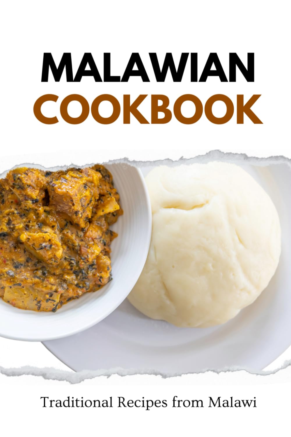 Malawian Cookbook: Traditional Recipes from Malawi (African food)