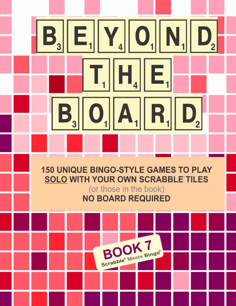 Beyond the Board Book Seven: SCRABBLE Meets BINGO