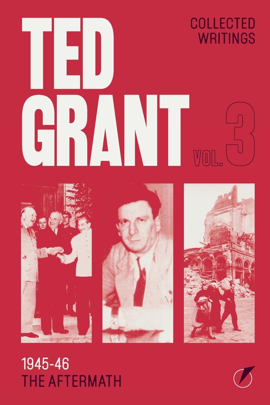 1945-46: The Aftermath (3) (The Writings of Ted Grant: Volume 3)