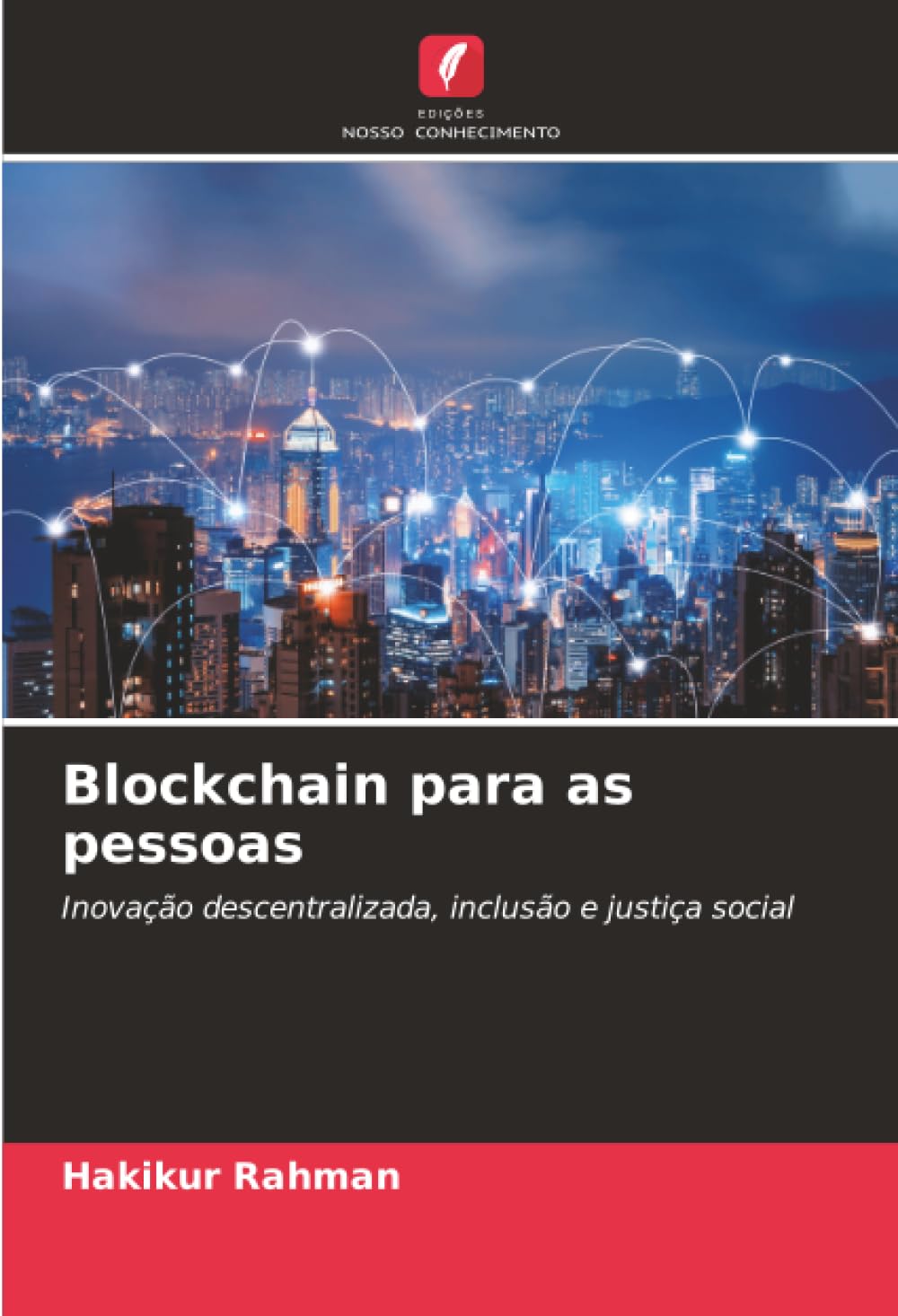 Blockchain para as pessoas: Inovação descentralizada, inclusão e justiça social