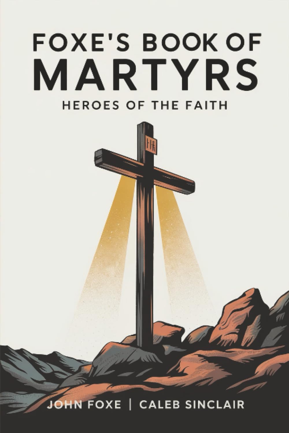 Foxe's Book of Martyrs: Heroes of the Faith (Grapevine Press)