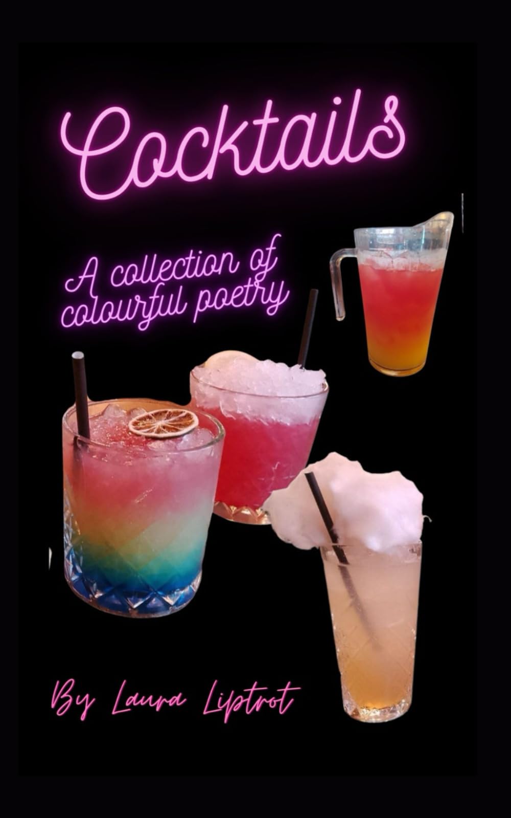 Cocktails: A collection of colourful poetry