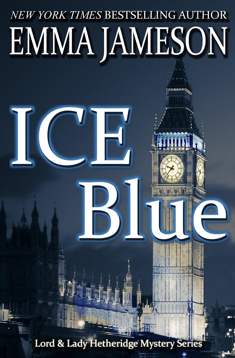Ice Blue: Volume 1 (Lord and Lady Hetheridge Mystery Series)