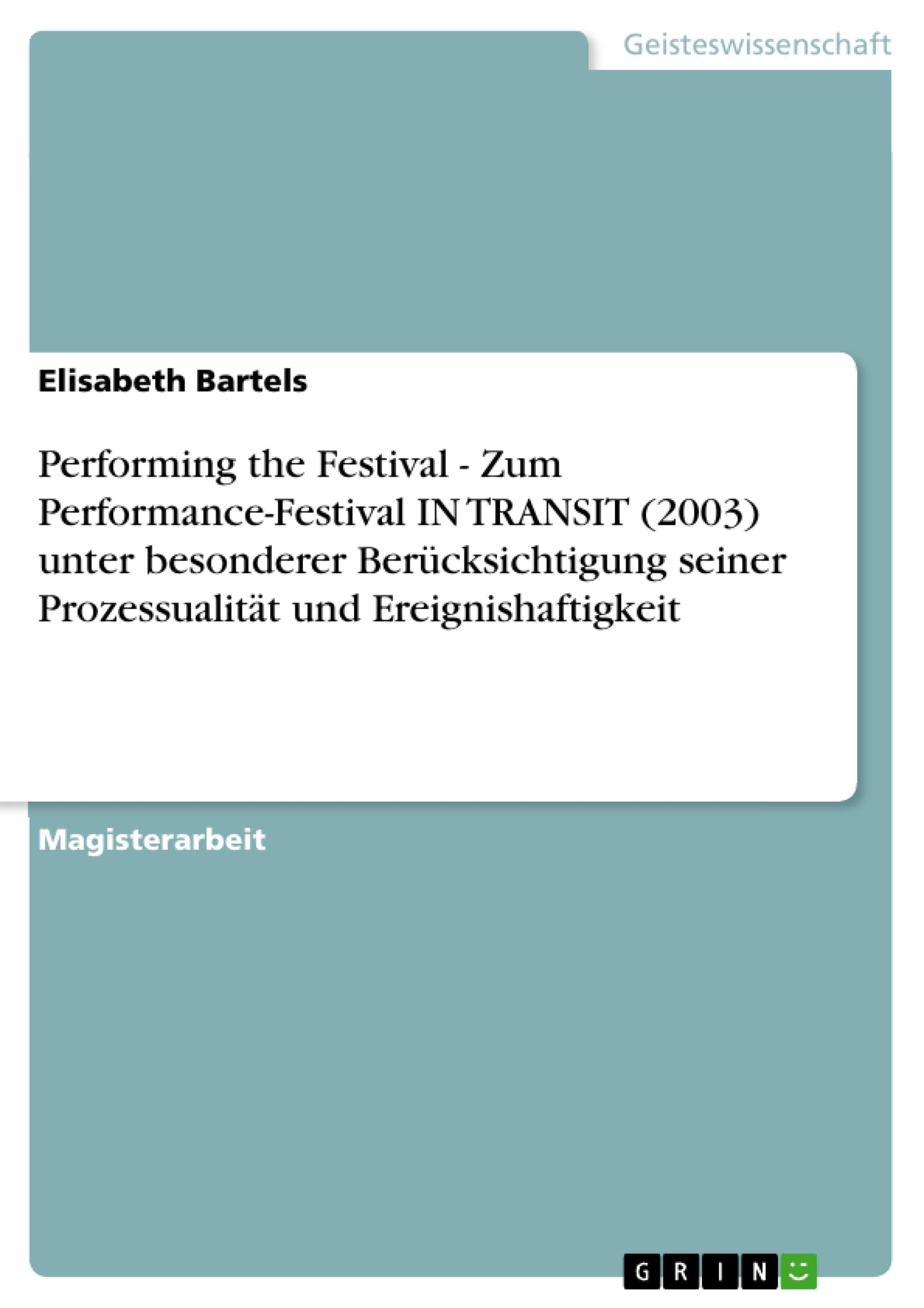 Performing the Festival IN TRANSIT 2003 l'étude sur l'événementialité de la performance d'art