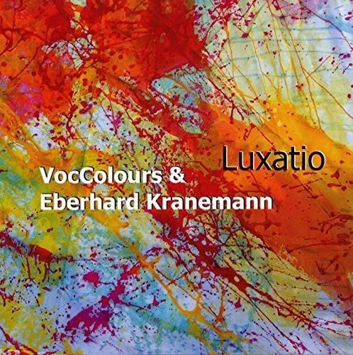 Luxatio [Audio CD] VOCCOLOURS / KRANEMANN,EBERHARD