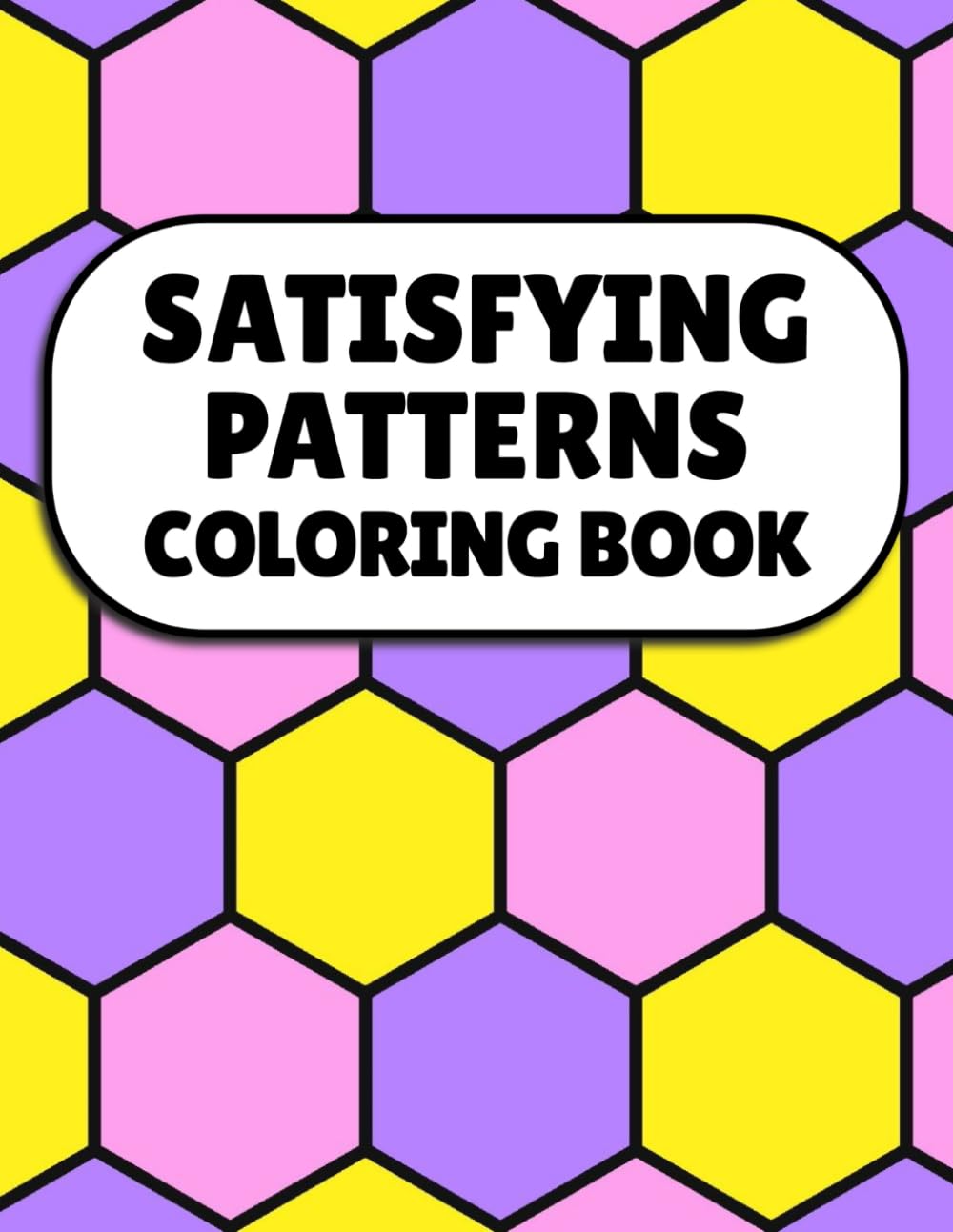 Satisfying Patterns Coloring Book: Geometric Designs for Adults and Teens to Relax and Relieve Stress