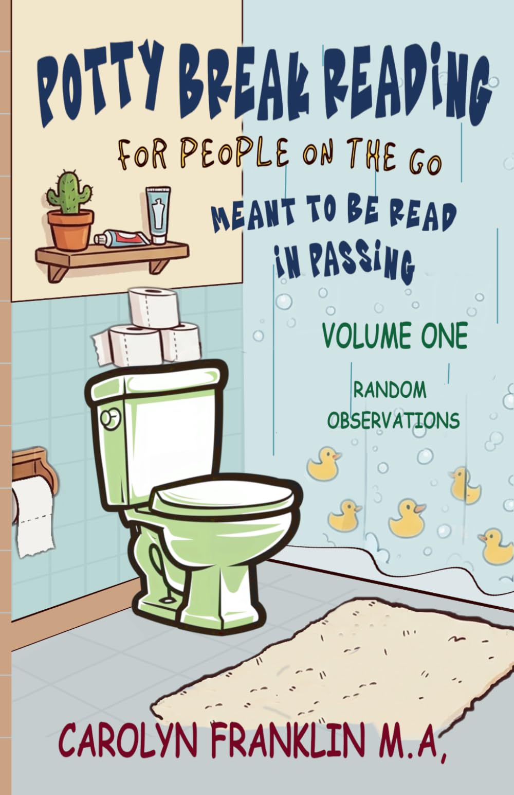 Potty Break Reading: For People On The Go: Meant to be read in passing: 1