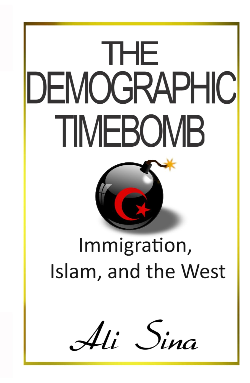 The Demographic Timebomb: Immigration, Islam, and the West (Civilization and Survival)