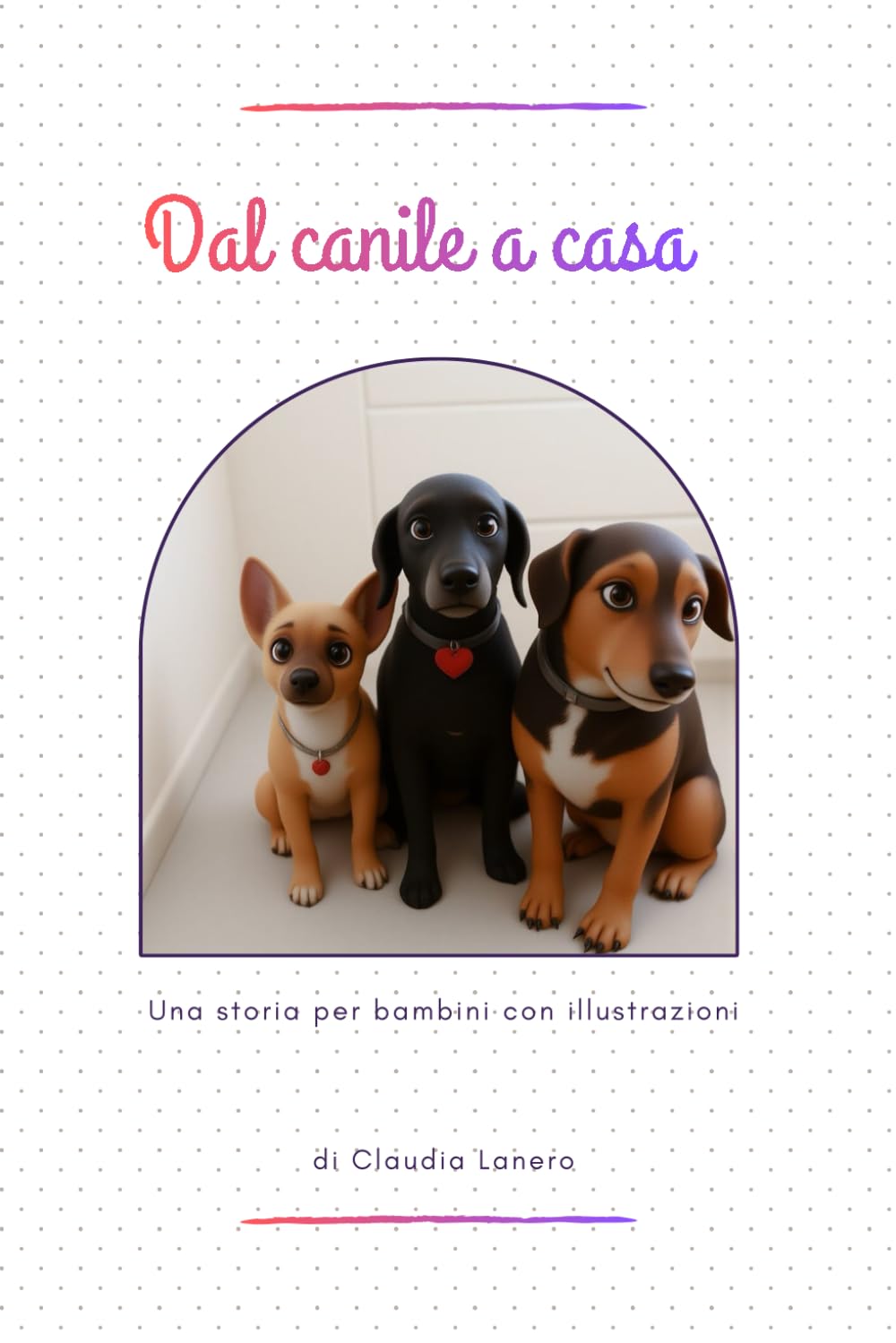 Dal canile a casa: Una storia per bambini con illustrazioni