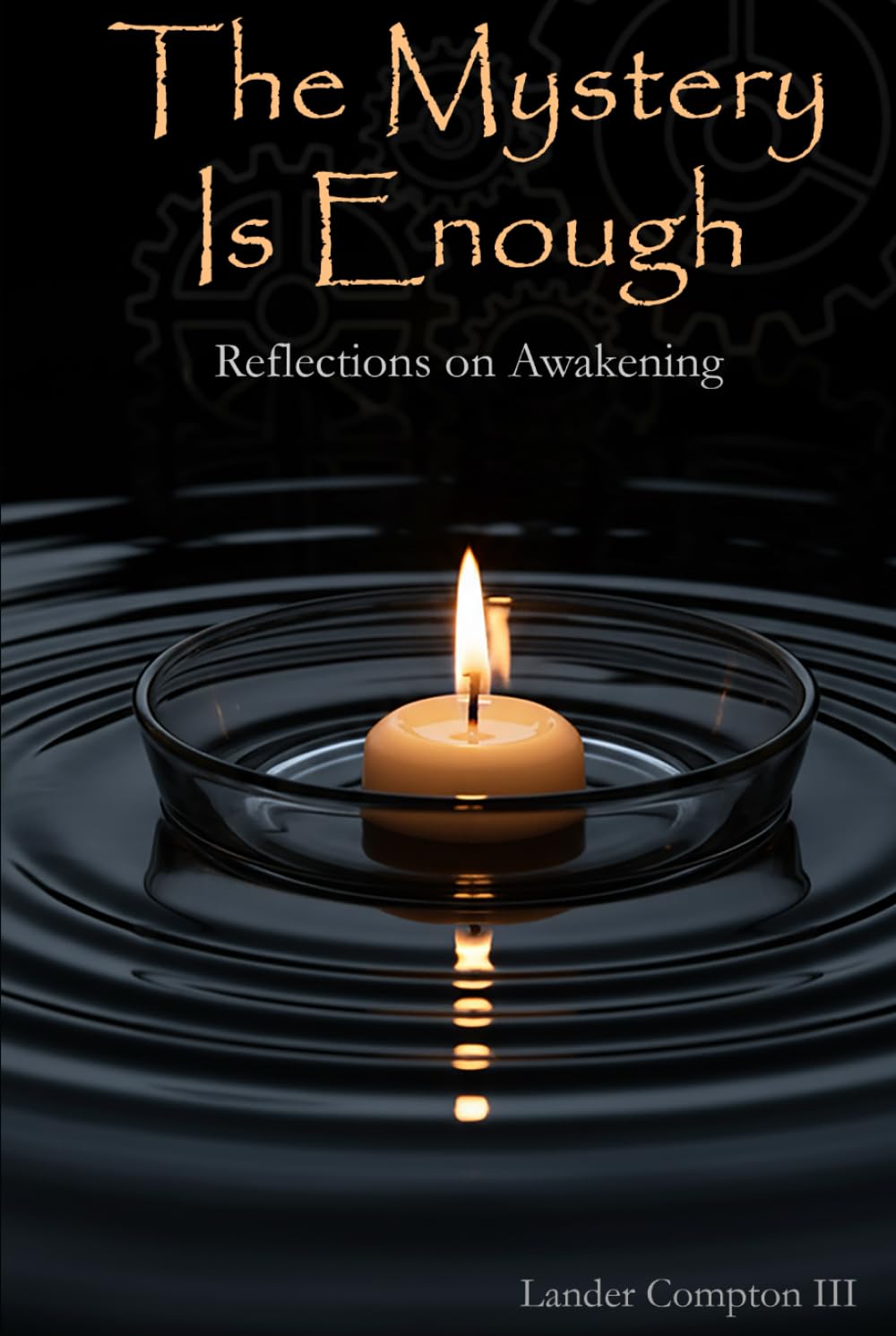 The Mystery Is Enough: Reflections on Awakening