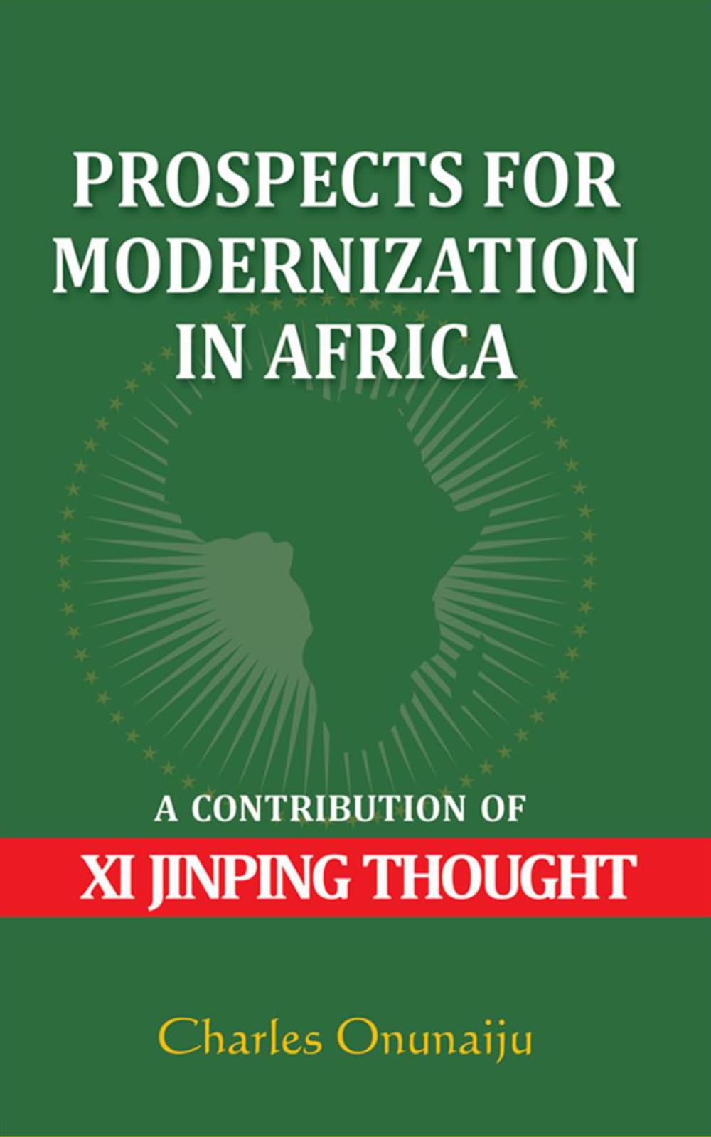PROSPECTS FOR MODERNIZATION IN AFRICA: A CONTRIBUTION OF XI JINPING THOUGHT