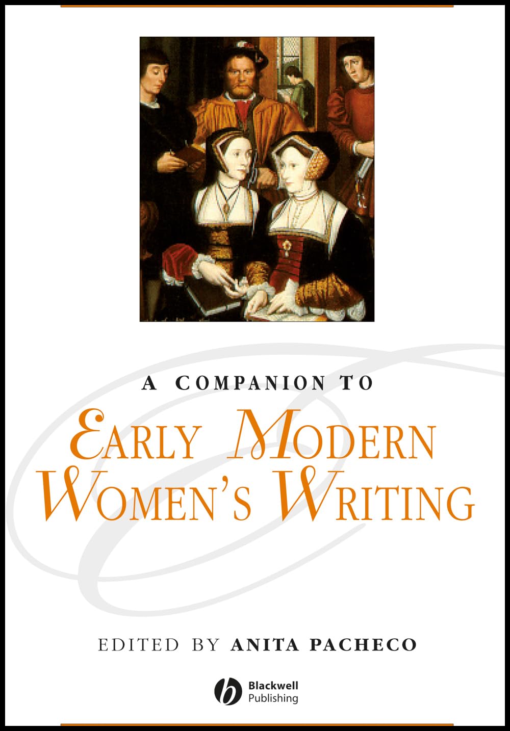 A Companion to Early Modern Women's Writing (Blackwell Companions to Literature and Culture)