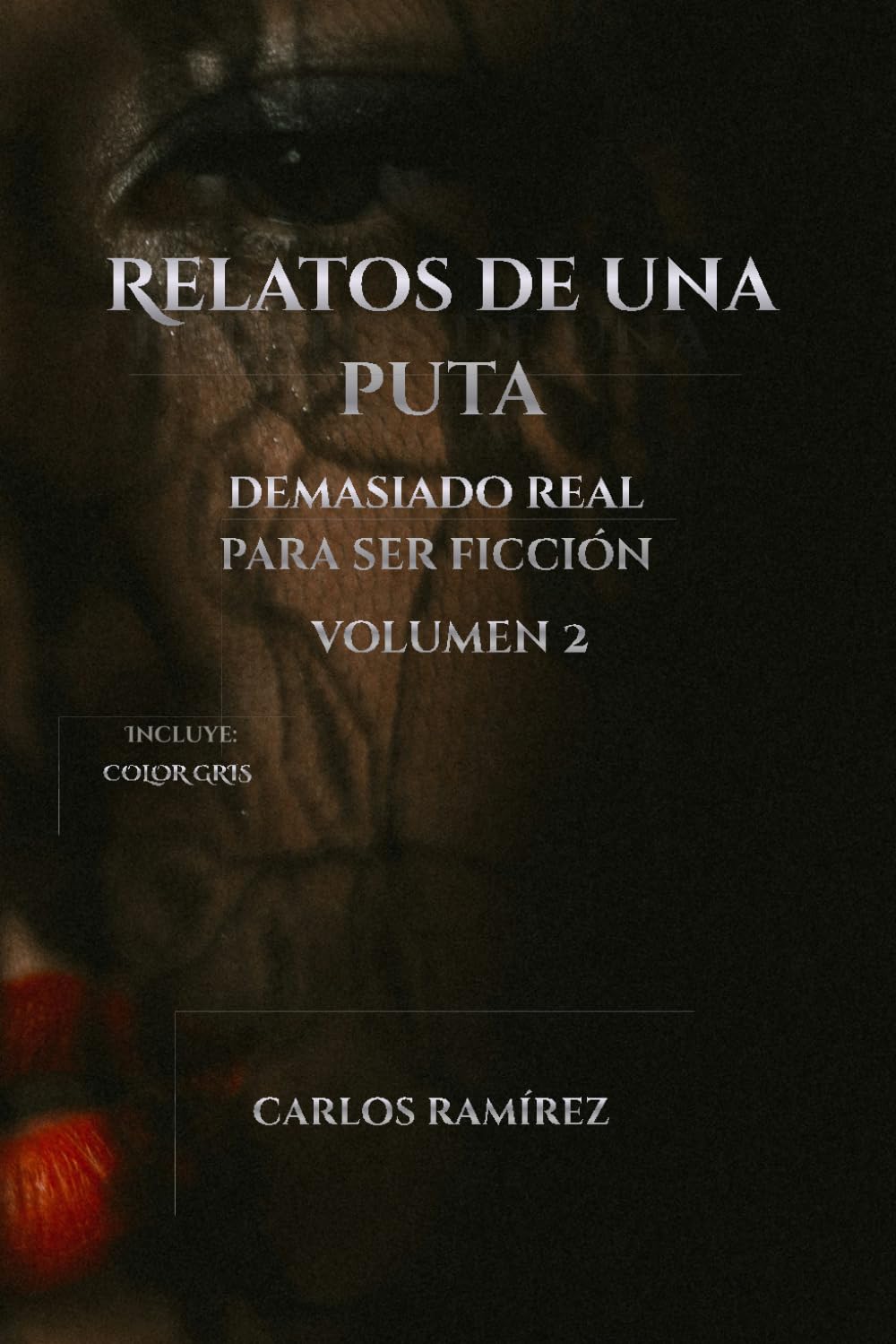 Relatos de una puta: Demasiado real para ser ficción Volumen 2