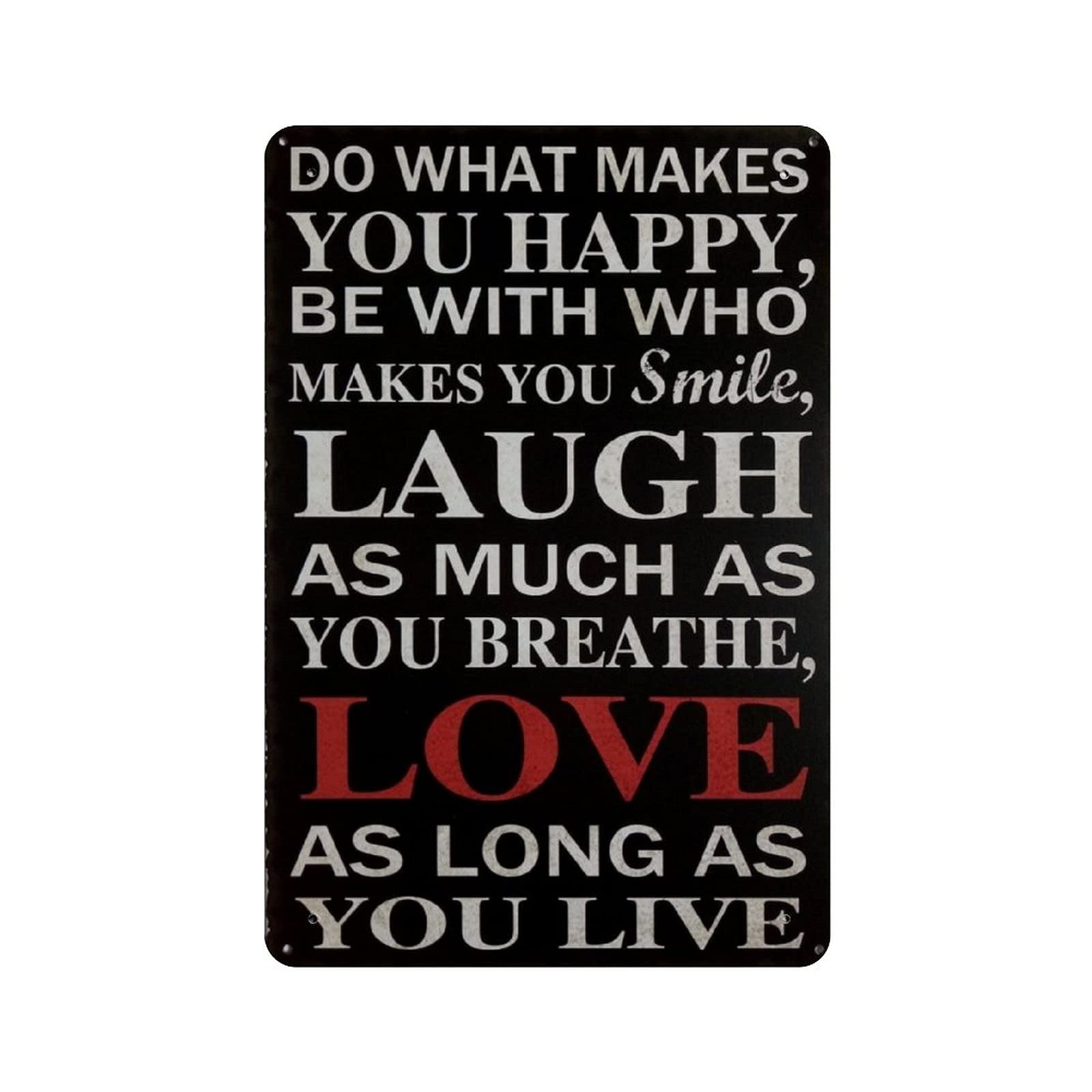 KEYGAMER What Makes You Happy, Laugh, Love, And Enjoy Life Metal Tin Sign, Vintage Plaque Poster Garage Bar Home Wall Decor 8 X 12 Inches