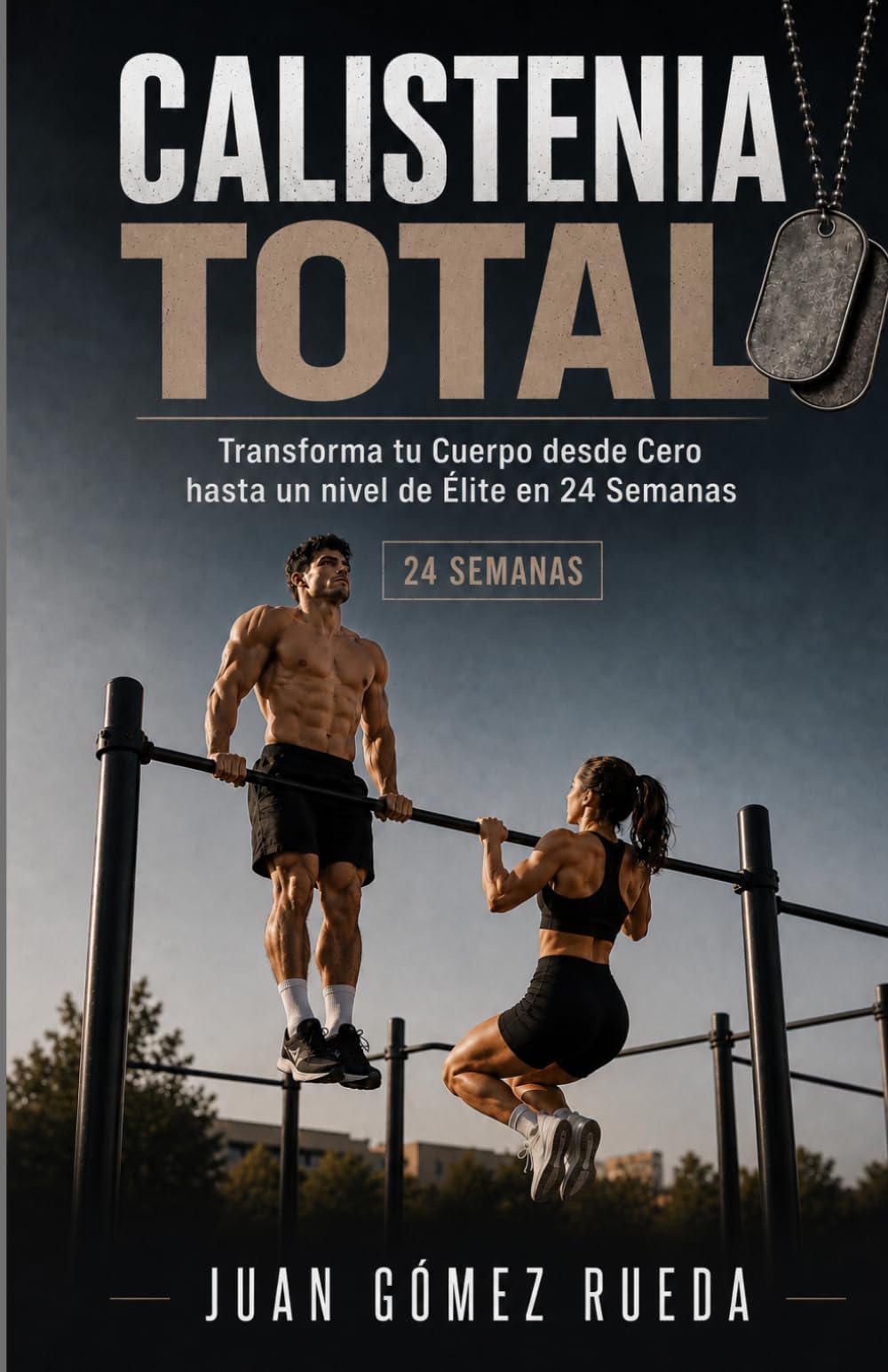 Calistenia TOTAL: Transforma tu Cuerpo desde Cero hasta un nivel de Élite en 24 Semanas