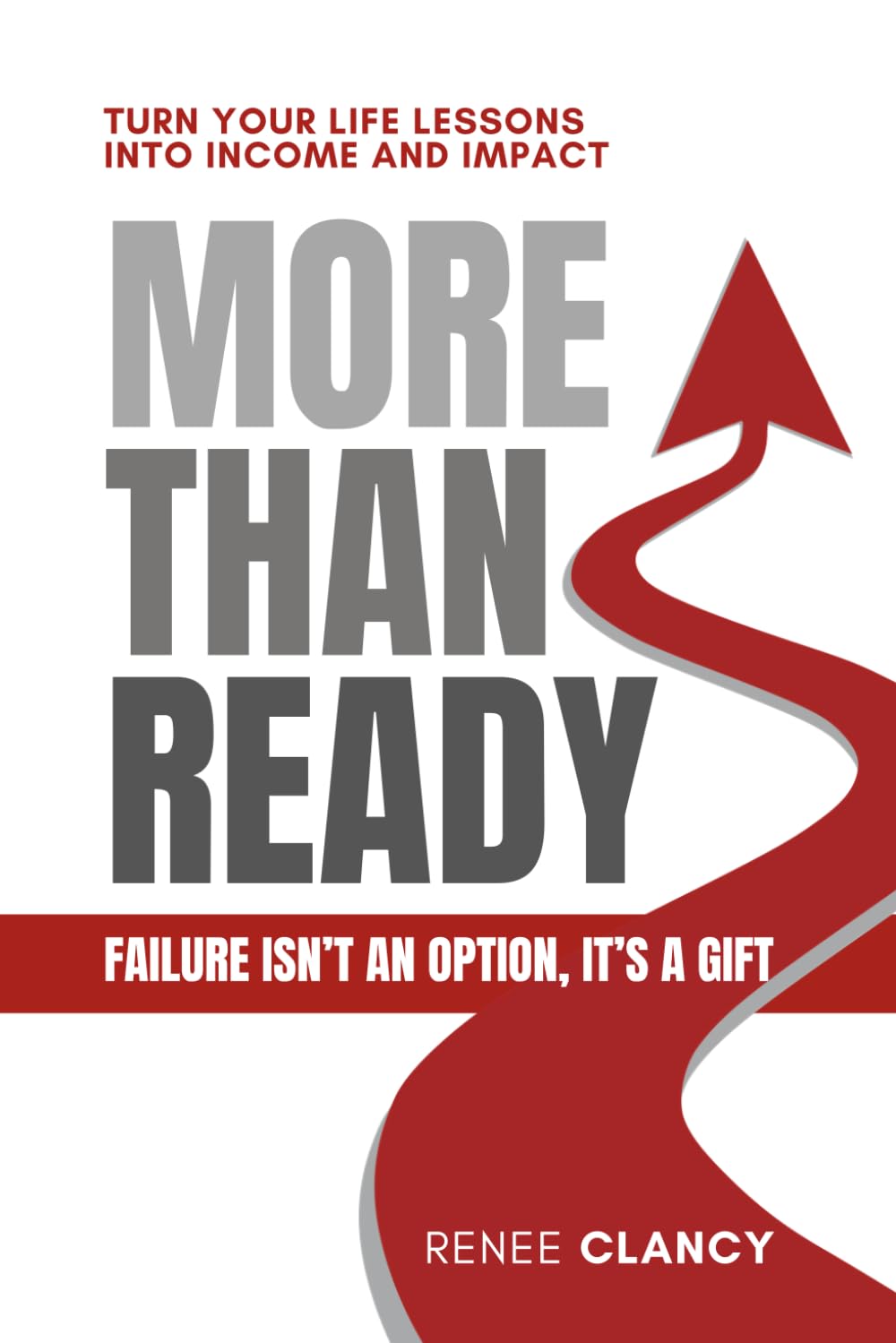 More Than Ready: Turn Your Life Lessons Into Income and Impact