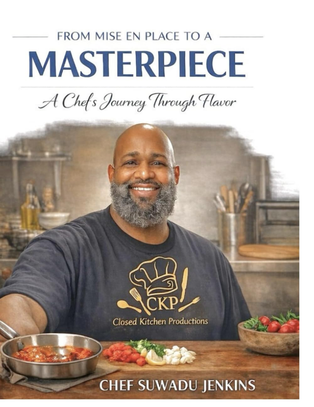 From Mise en Place to a Masterpiece: A Chef’s Journey Through Flavor