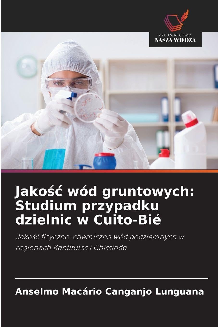 Jakośc wód gruntowych: Studium przypadku dzielnic w Cuito-Bié