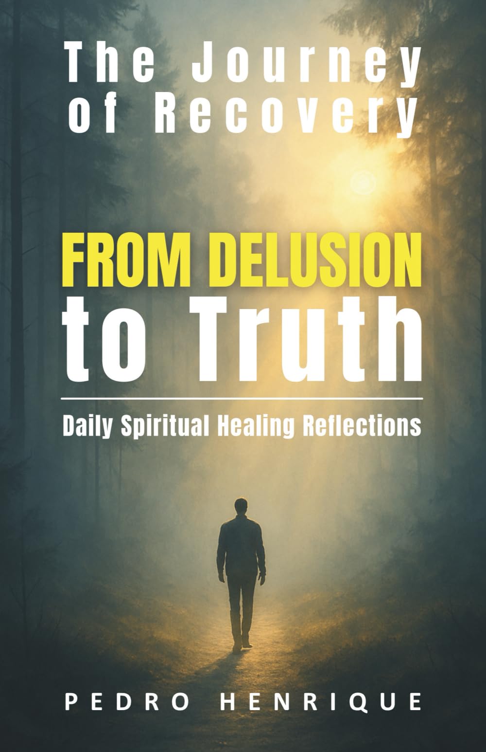 From Delusion to Truth: Daily Spiritual Healing Reflections