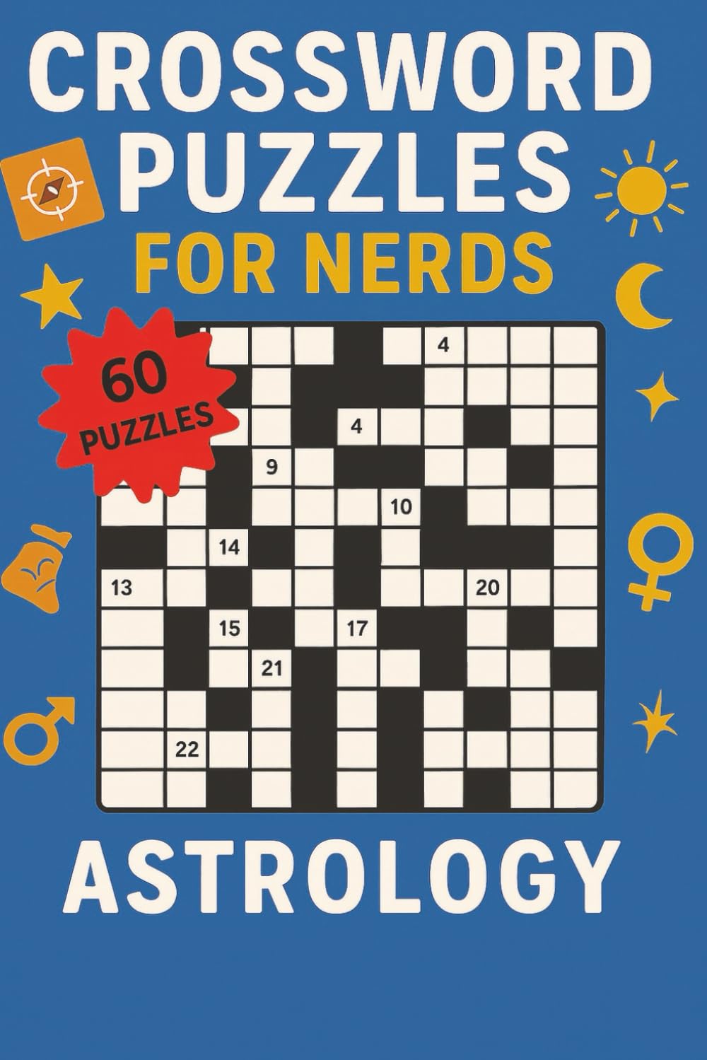 Crossword Puzzles for Nerds – Astrology: A Star-Studying Puzzle Book for Cosmic Thinkers!