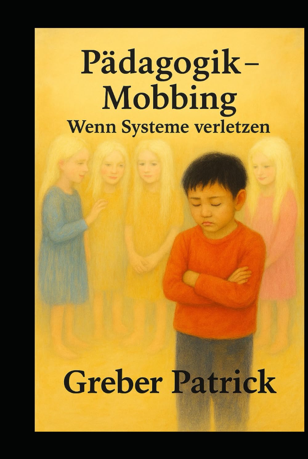 Pädagogik - Mobbing - Wenn Systeme verletzen