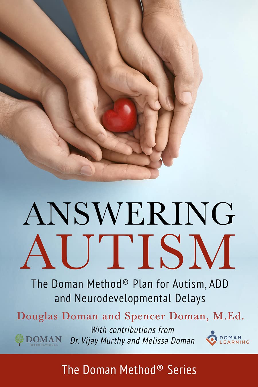 Answering Autism: The Doman Method® Plan for Autism, ADD and Neurodevelopmental Delays (The Doman Method® Series)